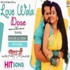Love Wala Dose Roje Roj Milega Khesari Lal Yadav Mp3 Song Download